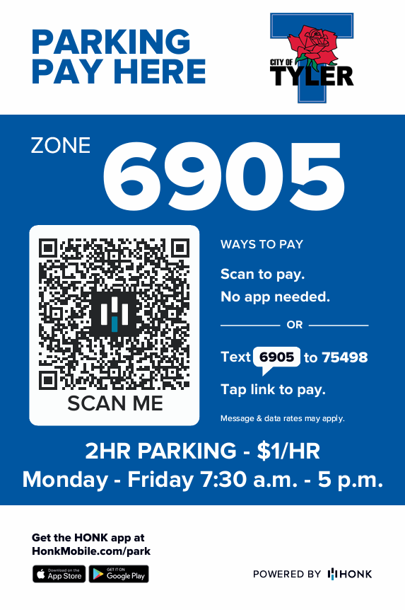 Parking pay here, zone 6905 ways to pay, scan to pay. no app needed. or text 6905 to 75498. tap link to pay. message and data rates may apply. 2 hr parking - $1/hr Monday through friday 7:30 a.m. to 5 p.m. Get the honk app at honkmobile.com/park. powered by honk. 