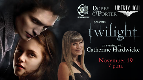 Promotional graphic for Twilight: An Evening with Catherine Hardwicke on Nov. 19 at 7 p.m. Features Edward, Bella and director Catherine Hardwicke. Presented by Dobbs & Porter at Liberty Hall.